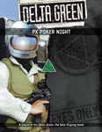 Delta Green PX Poker Night