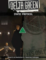 Delta Green - Static Protocol (Includes PDF)