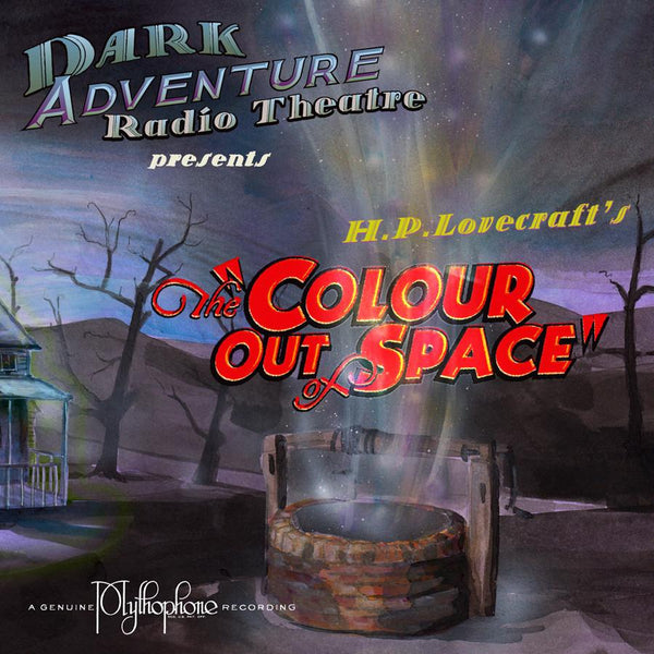 Dark Adventure Radio Theatre - The Colour Out of Space - HP Lovecraft Historical Society - Rare Roleplay