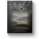 Black Void RPG Those Who Would Be Gods: Includes PDF